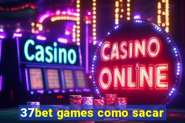 37bet games como sacar